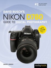 David Busch's Nikon D780 Guide to Digital Photography kaina ir informacija | Fotografijos knygos | pigu.lt