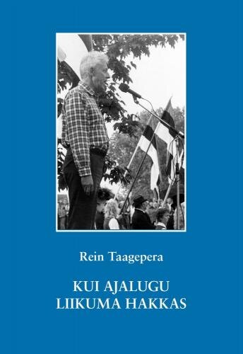 Kui ajalugu liikuma hakkas цена и информация | Istorinės knygos | pigu.lt