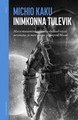 Inimkonna tulevik: Marsi muutmine, tähtedevahelised reisid, surematus ja meie saatus väljaspool Maad kaina ir informacija | Enciklopedijos ir žinynai | pigu.lt