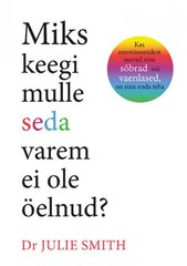 Miks keegi mulle seda varem ei ole öelnud? цена и информация | Книги о питании и здоровом образе жизни | pigu.lt