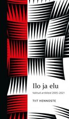 Ilo ja elu: Valitud artikleid 2005–2021 цена и информация | Книги по социальным наукам | pigu.lt