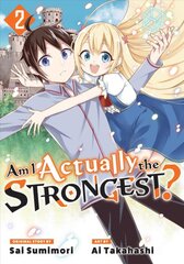 Am I Actually the Strongest? 2 (Manga) kaina ir informacija | Fantastinės, mistinės knygos | pigu.lt