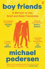 Boy Friends: A Memoir of Joy, Grief and Male Friendship Main цена и информация | Биографии, автобиогафии, мемуары | pigu.lt