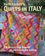 Kaffe Fassett's Quilts in Italy: 20 Designs from Rowan for Patchwork and Quilting цена и информация | Книги о питании и здоровом образе жизни | pigu.lt
