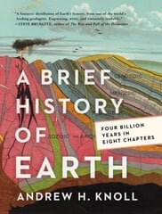 Brief History of Earth: Four Billion Years in Eight Chapters kaina ir informacija | Socialinių mokslų knygos | pigu.lt