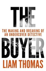 Buyer: The making and breaking of an undercover detective kaina ir informacija | Biografijos, autobiografijos, memuarai | pigu.lt