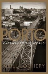 Porto: Gateway to the World цена и информация | Путеводители, путешествия | pigu.lt