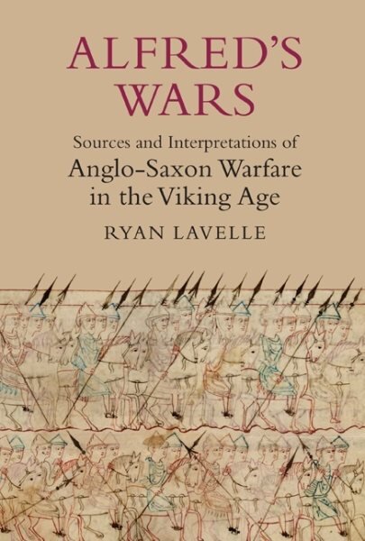 Alfred's Wars: Sources and Interpretations of Anglo-Saxon Warfare in the Viking Age, 30 цена и информация | Istorinės knygos | pigu.lt