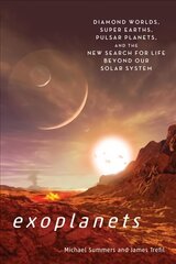 Exoplants: Diamond Worlds, Super Earths, Pulsar Planets, and the New Search for Life Beyond Our Solar System kaina ir informacija | Knygos apie sveiką gyvenseną ir mitybą | pigu.lt