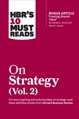 HBR's 10 Must Reads on Strategy, Vol. 2 (with bonus article Creating Shared Value By Michael E. Porter and Mark R. Kramer) цена и информация | Книги по экономике | pigu.lt