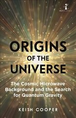 Origins of the Universe: The Cosmic Microwave Background and the Search for Quantum Gravity kaina ir informacija | Ekonomikos knygos | pigu.lt
