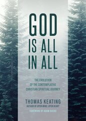 God Is All In All: The Evolution of the Contemplative Christian Spiritual Journey цена и информация | Духовная литература | pigu.lt