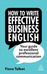 How to Write Effective Business English: Your Guide to Excellent Professional Communication 4th Revised edition цена и информация | Пособия по изучению иностранных языков | pigu.lt