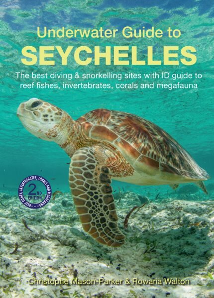 Underwater Guide to Seychelles (2nd edition) 2nd Revised edition kaina ir informacija | Knygos apie sveiką gyvenseną ir mitybą | pigu.lt