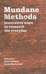 Mundane Methods: Innovative Ways to Research the Everyday kaina ir informacija | Enciklopedijos ir žinynai | pigu.lt
