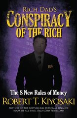 Rich Dad's Conspiracy of the Rich: The 8 New Rules of Money kaina ir informacija | Saviugdos knygos | pigu.lt