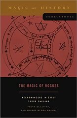 Magic of Rogues: Necromancers in Early Tudor England цена и информация | Исторические книги | pigu.lt