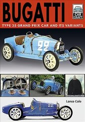 Bugatti T and Its Variants: Type 35 Grand Prix Car and its Variants цена и информация | Путеводители, путешествия | pigu.lt