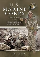 US Marine Corps Uniforms and Equipment in World War II kaina ir informacija | Istorinės knygos | pigu.lt