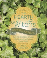 Hearth Witch's Garden Herbal: Plants, Recipes & Rituals for Healing & Magical Self-Care kaina ir informacija | Saviugdos knygos | pigu.lt