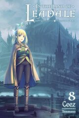 In the Land of Leadale, Vol. 8 (light novel) цена и информация | Фантастика, фэнтези | pigu.lt