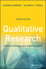 Qualitative Research - A Guide to Design and Implementation 4e: A Guide to Design and Implementation 4th Edition kaina ir informacija | Enciklopedijos ir žinynai | pigu.lt