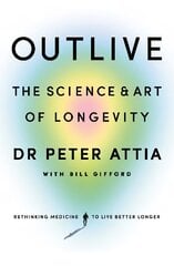 Outlive: The Science and Art of Longevity цена и информация | Самоучители | pigu.lt