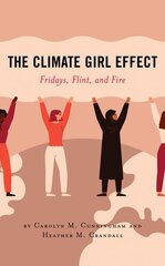 Climate Girl Effect: Fridays, Flint, and Fire kaina ir informacija | Enciklopedijos ir žinynai | pigu.lt