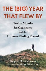 (Big) Year that Flew By: Twelve Months, Six Continents, and the Ultimate Birding Record цена и информация | Книги о питании и здоровом образе жизни | pigu.lt