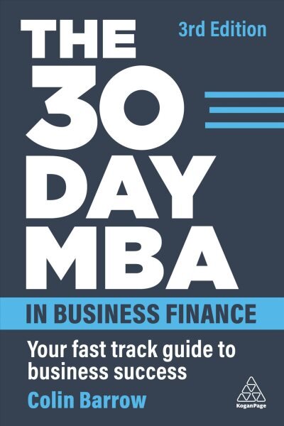 30 Day MBA in Business Finance: Your Fast Track Guide to Business Success 3rd Revised edition kaina ir informacija | Saviugdos knygos | pigu.lt