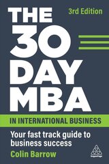 30 Day MBA in International Business: Your Fast Track Guide to Business Success 3rd Revised edition цена и информация | Книги по экономике | pigu.lt