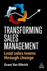 Transforming Sales Management: Lead Sales Teams Through Change kaina ir informacija | Ekonomikos knygos | pigu.lt