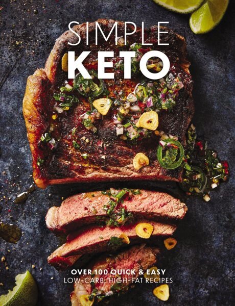 Simple Keto: Over 100 Quick and Easy Low-Carb, High-Fat Ketogenic Recipes цена и информация | Receptų knygos | pigu.lt