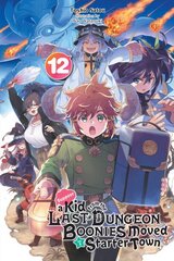 Suppose a Kid from the Last Dungeon Boonies Moved to a Starter Town, Vol. 12 (light novel) kaina ir informacija | Fantastinės, mistinės knygos | pigu.lt