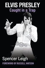Elvis Presley: Caught in a Trap цена и информация | Биографии, автобиографии, мемуары | pigu.lt