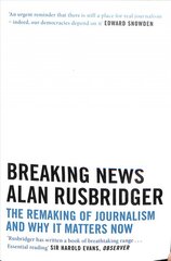 Breaking News: The Remaking of Journalism and Why It Matters Now Main kaina ir informacija | Ekonomikos knygos | pigu.lt