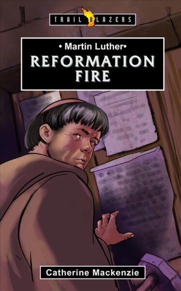 Martin Luther: Reformation Fire Revised ed. kaina ir informacija | Knygos paaugliams ir jaunimui | pigu.lt