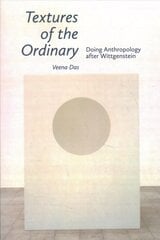 Textures of the Ordinary: Doing Anthropology after Wittgenstein kaina ir informacija | Užsienio kalbos mokomoji medžiaga | pigu.lt