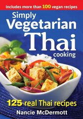 Simply Vegetarian Thai Cooking: 125 Real Thai Recipes: 125 Real Thai Recipes kaina ir informacija | Receptų knygos | pigu.lt