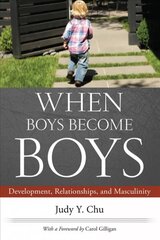 When Boys Become Boys: Development, Relationships, and Masculinity цена и информация | Книги по социальным наукам | pigu.lt