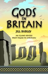 Gods in Britain: An Island Odyssey from Pagan to Christian цена и информация | Путеводители, путешествия | pigu.lt