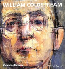 William Coldstream: Catalogue Raisonne цена и информация | Книги об искусстве | pigu.lt