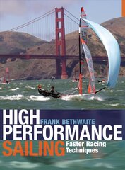 High Performance Sailing: Faster Racing Techniques 2nd edition kaina ir informacija | Knygos apie sveiką gyvenseną ir mitybą | pigu.lt
