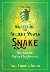 Awakening the Ancient Power of Snake: Transformation, Healing, and Enlightenment kaina ir informacija | Saviugdos knygos | pigu.lt