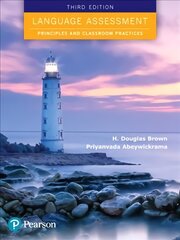 Language Assessment: Principles and Classroom Practices 3rd edition kaina ir informacija | Užsienio kalbos mokomoji medžiaga | pigu.lt