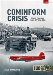 Cominform Crisis: Soviet-Yugoslav Stand-Off, 1948-1954 цена и информация | Исторические книги | pigu.lt