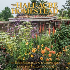 Half-Acre Homestead: 46 Years of Building and Gardening kaina ir informacija | Knygos apie architektūrą | pigu.lt