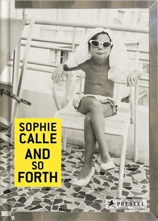 Sophie Calle: And so Forth kaina ir informacija | Knygos apie meną | pigu.lt