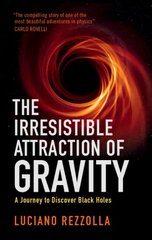Irresistible Attraction of Gravity: A Journey to Discover Black Holes цена и информация | Книги о питании и здоровом образе жизни | pigu.lt