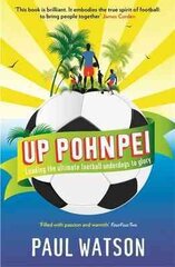 Up Pohnpei: Leading the ultimate football underdogs to glory Main kaina ir informacija | Knygos apie sveiką gyvenseną ir mitybą | pigu.lt